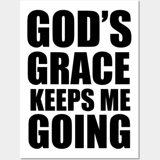 God's Grace Keep Me Going Christian Gift Posters and Art